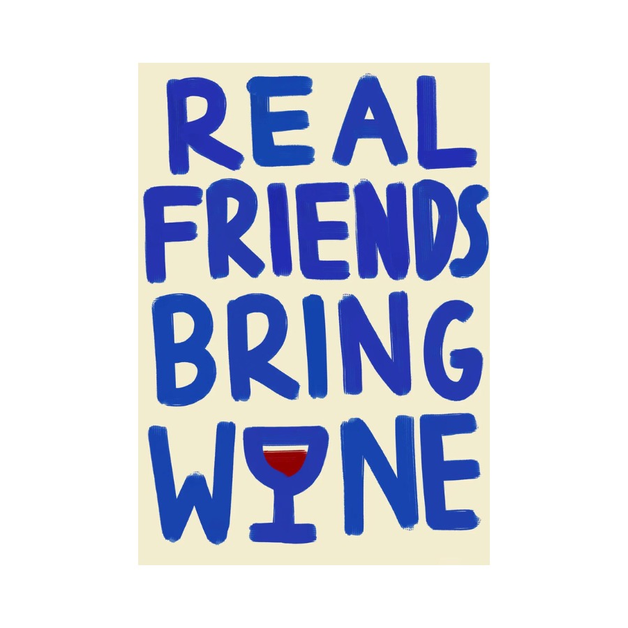 Affiche Real friends bring wine